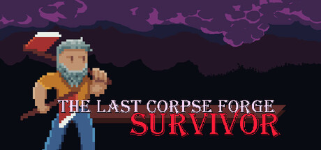 The Last Corpse Forge : Survivor