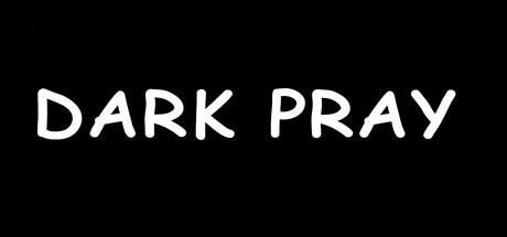 DARK PRAY