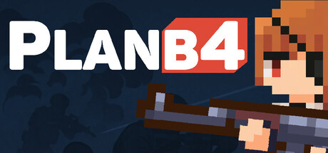 Plan B4: Proceed with the Plan A