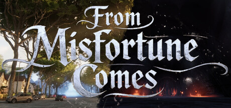 From Misfortune Comes
