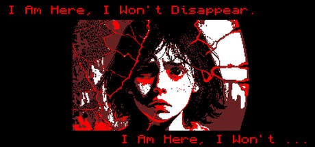 I Am Here, I Won't Disappear. I Am Here, I Won't...: header artwork