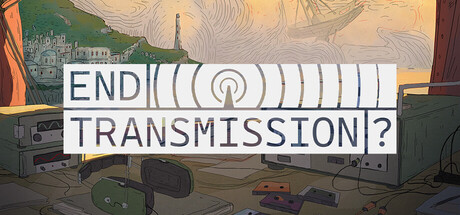 End Transmission?