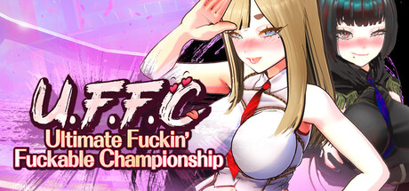 U.F.F.C - Ultimate Fuckin’ Fuckable Championship 