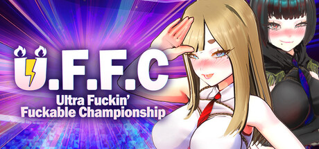 U.F.F.C - Ultimate Fuckin’ Fuckable Championship