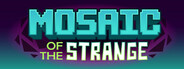 Mosaic of the Strange