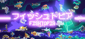 FISHTOPIA フィッシュトピア
