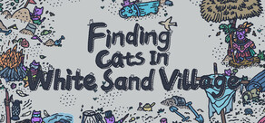 Finding Cats In White Sand Village