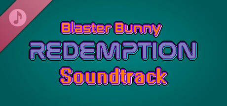 Blaster Bunny Redemption Soundtrack