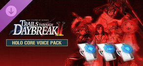The Legend of Heroes: Trails through Daybreak II - Holo Core Voice Pack