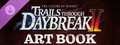 The Legend of Heroes: Trails through Daybreak II - Art Book