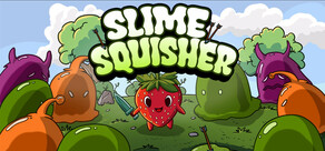 Slime Squisher