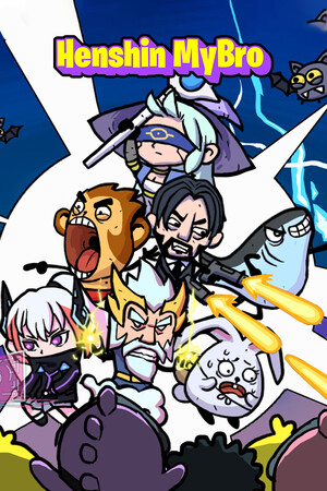 Henshin mybro!