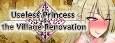 Useless Princess and the Village Renovation