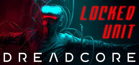 DREADCORE : Locked Unit