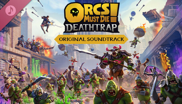 Steam：Orcs Must Die! Deathtrap Soundtrack