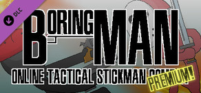 Boring Man: Premium!