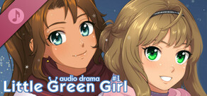 Little Green Girl: Audio Drama #1