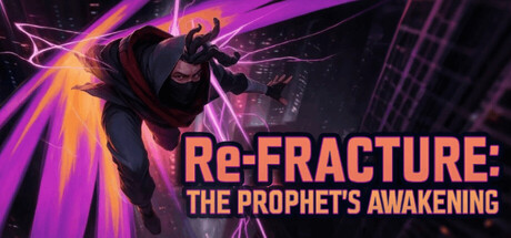 Re – Fracture: The Prophet’s Awakening