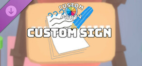 Custom Party - Custom Sign