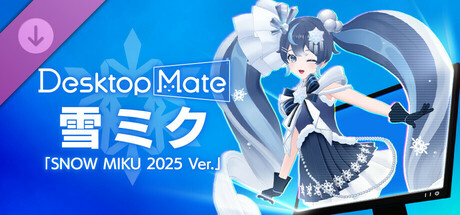Desktop Mate 雪ミク「SNOW MIKU 2025 Ver.」 DLC