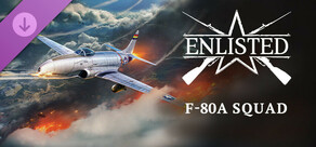 Enlisted - F-80A Squad
