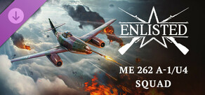 Enlisted - Me 262 A-1/U4 Squad