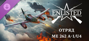 Enlisted - Me 262 A-1/U4 Squad
