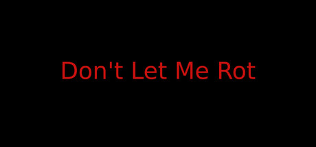 Don't Let Me Rot: header artwork