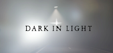 DARK IN LIGHT
