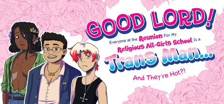 Good Lord! Everyone at the Reunion For My Religious All-Girls School Is a Trans Man... And They're Hot?! Cover Image