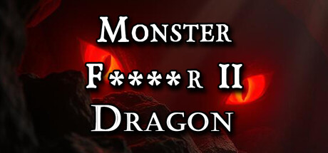 Monster F****r II: Dragon