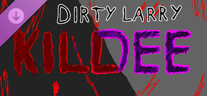 Kill Dee - Dirty Larry