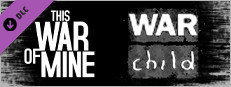 This War of Mine: War Child Charity в Steam