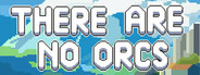 There Are No Orcs