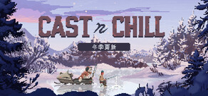 Cast n Chill