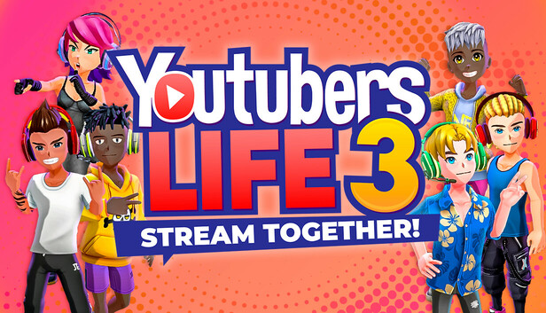 youtubers-life-3-stream-together-steam-news-hub