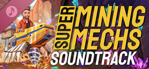 Super Mining Mechs Soundtrack