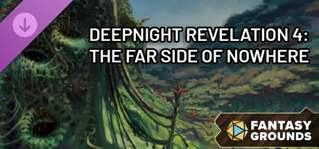 Fantasy Grounds - Deepnight Revelation 4: The Far Side of Nowhere