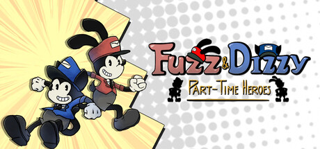 Fuzz & Dizzy: Part-Time Heroes