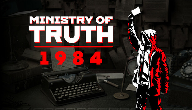 MINISTRY OF TRUTH: 1984