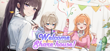 Welcome to the Sharehouse! ~ domestic life with three cute girls~