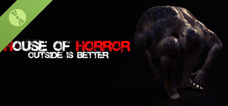 House Of Horror: Outside Is Better Demo