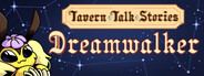 Tavern Talk Stories: Dreamwalker