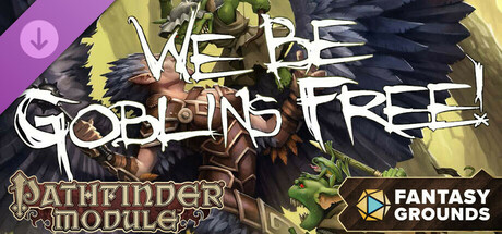 Fantasy Grounds - Pathfinder RPG - Pathfinder Module: We Be Goblins Free!