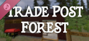 Trade Post Forest Soundtrack
