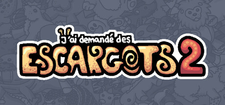 J'ai demandé des escargots 2