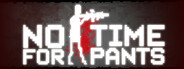 No Time For Pants