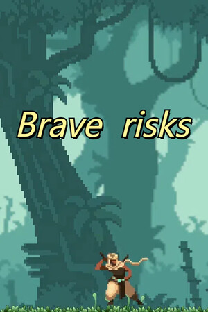 Brave  risks