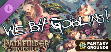 Fantasy Grounds - Pathfinder RPG - Pathfinder Module: We B4 Goblins!