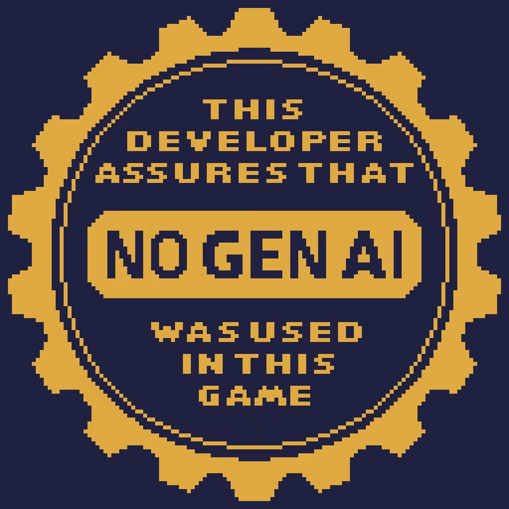 This developer assures that NO GEN AI was used in this game badge